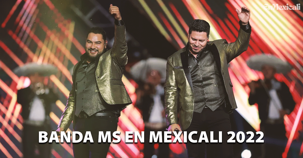 Banda MS en Mexicali 2022