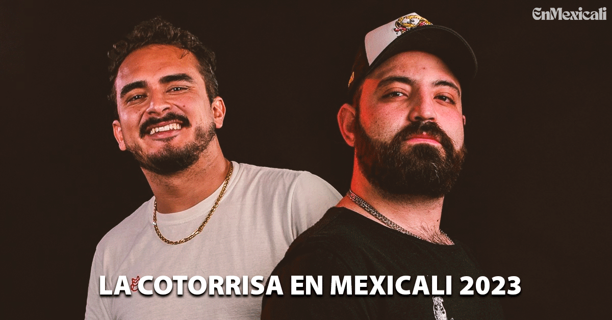 La Cotorrisa en Mexicali 2023