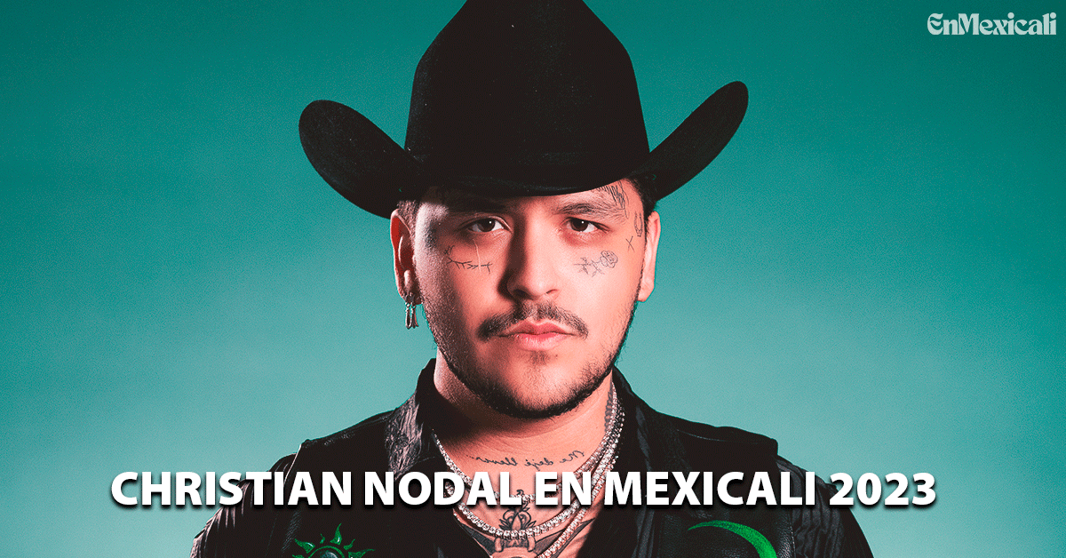Christian Nodal en Mexicali 2023
